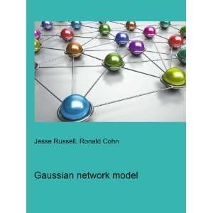  Gaussian network model Ronald Cohn Jesse Russell Books