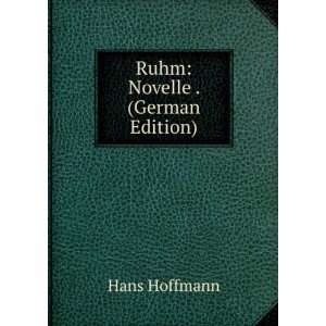  Ruhm Novelle . (German Edition) Hans Hoffmann Books