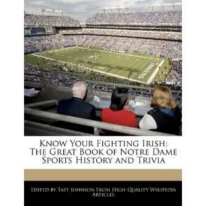 Know Your Fighting Irish The Great Book of Notre Dame Sports History 