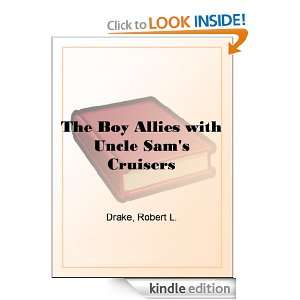 The Boy Allies with Uncle Sams Cruisers Robert L. Drake  