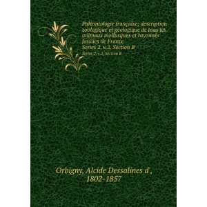   Section B Alcide Dessalines d, 1802 1857 Orbigny Books