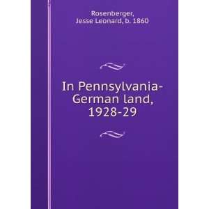   Pennsylvania German land, 1928 29, Jesse Leonard Rosenberger Books