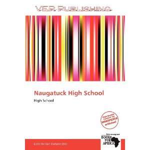   Naugatuck High School (9786138649519) Larrie Benton Zacharie Books