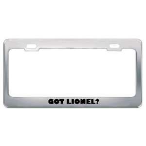  Got Lionel? Boy Name Metal License Plate Frame Holder 