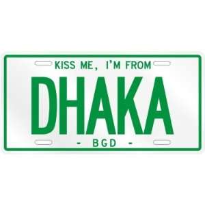  NEW  KISS ME , I AM FROM DHAKA  BANGLADESH LICENSE PLATE 