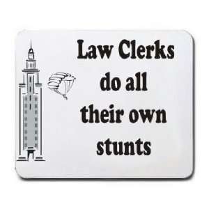    Law Clerks do all their own stunts Mousepad