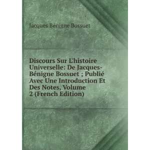 Discours Sur Lhistoire Universelle De Jacques BÃ©nigne Bossuet 