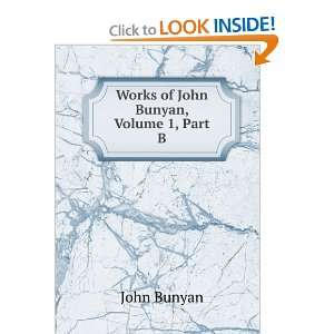 Works of John Bunyan, Volume 1, Part B John Bunyan  Books