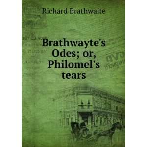    Brathwaytes Odes; or, Philomels tears Richard Brathwaite Books
