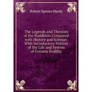  The Legends and Theories of the Buddhists Compared with 