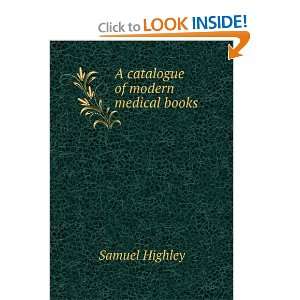  A catalogue of modern medical books Samuel Highley Books