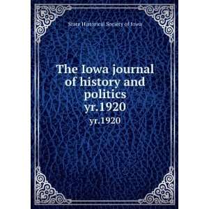   history and politics. yr.1920 State Historical Society of Iowa Books
