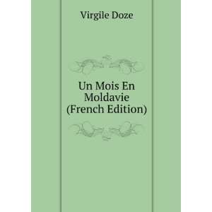  Un Mois En Moldavie (French Edition) Virgile Doze Books