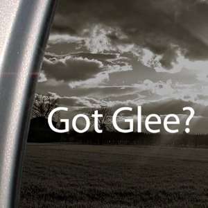  Got Glee? Decal Club Singing Tv Show Window Sticker 
