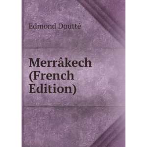  MerrÃ¢kech (French Edition) Edmond DouttÃ© Books