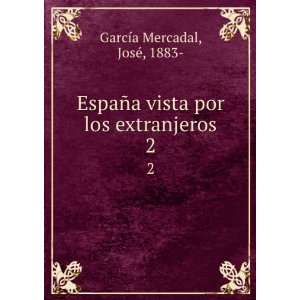   vista por los extranjeros. 2 JosÃ©, 1883  GarcÃ­a Mercadal Books