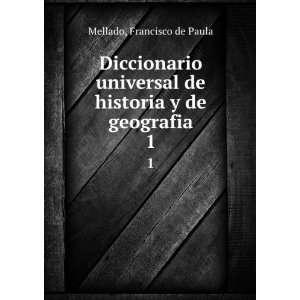   de historia y de geografia. 1 Francisco de Paula Mellado Books