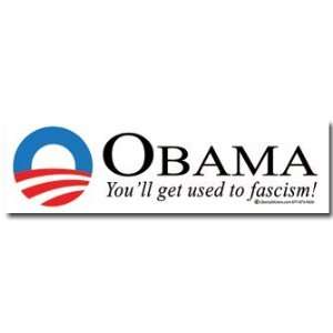    Sticker Obama   Youll Get Used To Fascism 