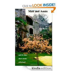Matt and Annie and 26 Other Short Stories of Ireland Jim Skelly 