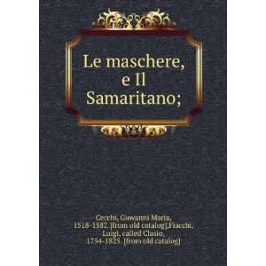  Le maschere, e Il Samaritano; Giovanni Maria, 1518 1587 