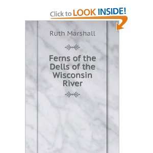    Ferns of the Dells of the Wisconsin River Ruth Marshall Books