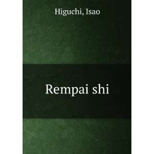  Rempai shi Isao Higuchi Books
