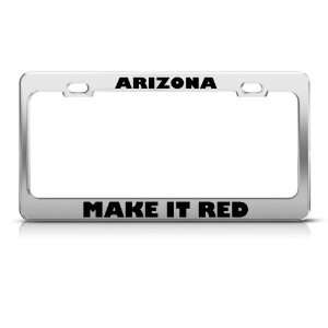 Arizona Make It Red Political license plate frame Stainless Metal Tag 