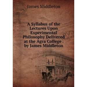   at the Agra College . by James Middleton James Middleton Books