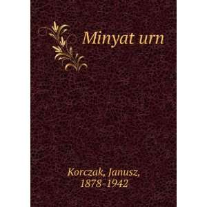  MinyatÌ£urn Janusz, 1878 1942 Korczak Books