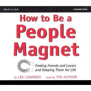  How to Be a People Magnet Finding Friends and Lovers and 