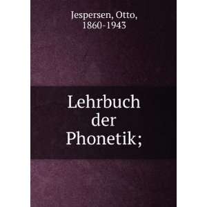  Lehrbuch der Phonetik; Otto, 1860 1943 Jespersen Books