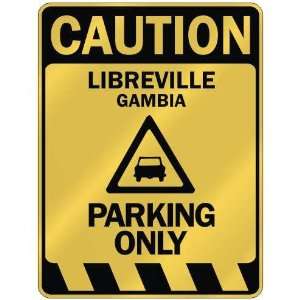   CAUTION LIBREVILLE PARKING ONLY  PARKING SIGN GAMBIA 
