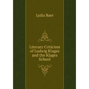   Criticism of Ludwig Klages and the Klages School Lydia Baer Books