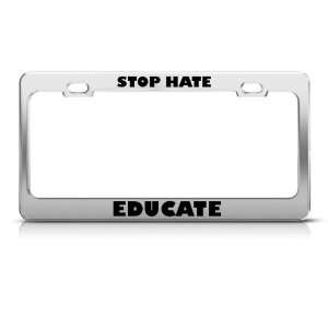 Stop Hate Educate Metal license plate frame Tag Holder