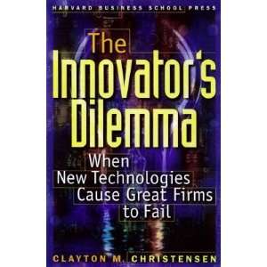  The Innovators Dilemma When New Technologies Cause Great 