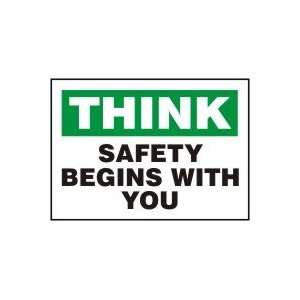  THINK SAFETY BEGINS WITH YOU Sign   7 x 10 .040 Aluminum 