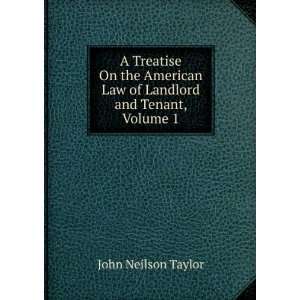   Law of Landlord and Tenant, Volume 1 John Neilson Taylor Books