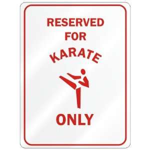  RESERVED FOR  KARATE ONLY  PARKING SIGN SPORTS