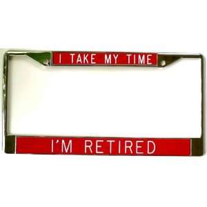   Retirement Idea   I Take My Time  Im Retired red 