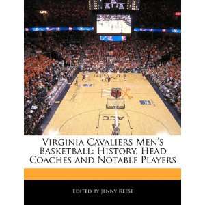 Virginia Cavaliers Mens Basketball History, Head Coaches and Notable 