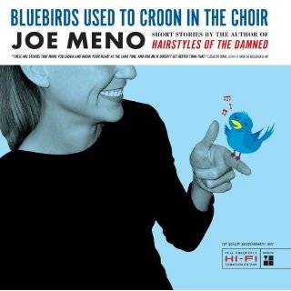 Bluebirds Used to Croon in the Choir Stories by Joe Meno (Apr 24 