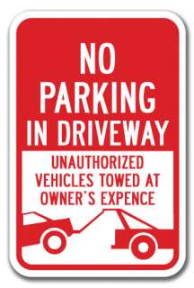   In Driveway Unauthorized Vehicles Towed Sign 12x18 Hvy Gauge Alum