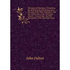   . and the Dissolution of the Marriage Bond John Fulton Books
