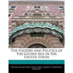  The History and Politics of the Gilded Age in the United 