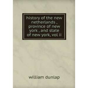 com history of the new netherlands , province of new york , and state 