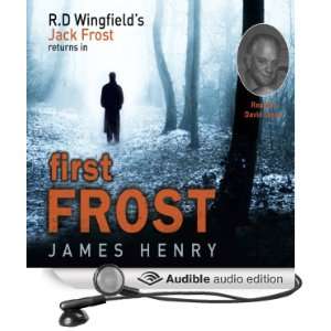   First Frost (Audible Audio Edition) James Henry, David Jason Books