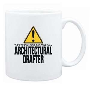  New  The Person Using This Mug Is A Architectural Drafter 