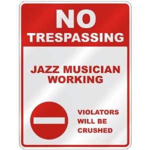  NO TRESPASSING  JAZZ MUSICIAN WORKING VIOLATORS WILL BE 