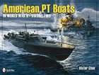 American Pt Boats in World War II by Victor Chun (2011, Hardcover)
