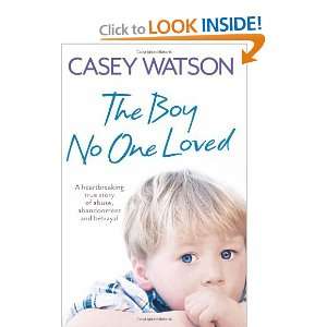  The Boy No One Loved A Heartbreaking True Story of Abuse 